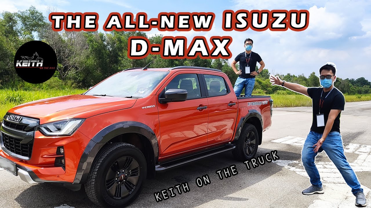 The All-New Isuzu D-Max X-Terrain｜Keith On The Truck｜五十铃 D-Max 旗舰版 X-Terrain｜KeithOnTheBike踩过界