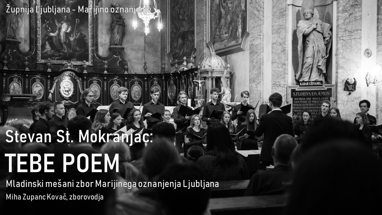 S. Mokranjac: TEBE POEM (Mladinski mešani zbor Marijinega oznanjenja Ljubljana)