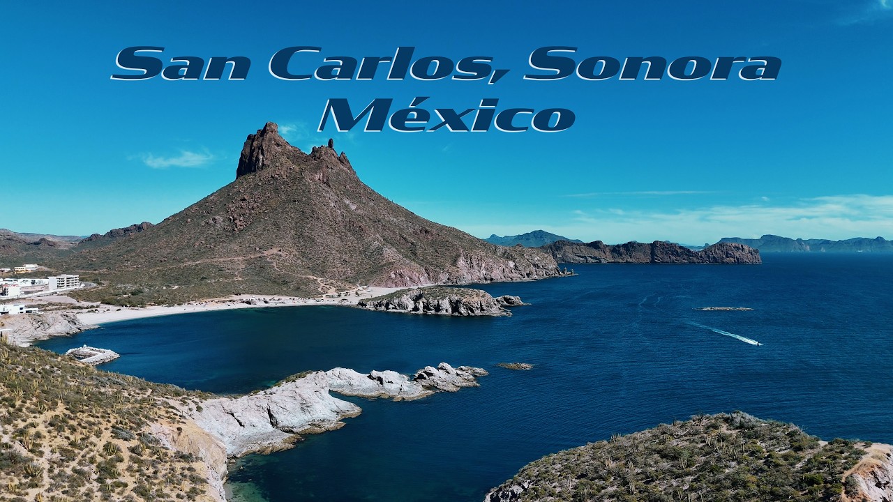 VISITA SAN CARLOS, SONORA, MÉXICO.