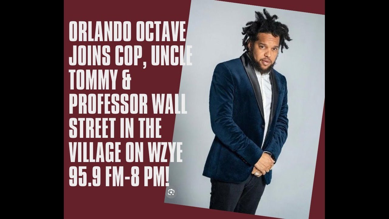 ORLANDO OCTAVE Joins Mr. COP, Uncle Tommy & Professor Wall Street In The Village On WZYE 95.9 FM 📱