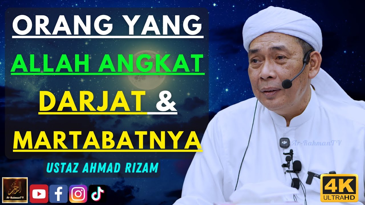 Ustaz Ahmad Rizam - ORANG YANG ALLAH ANGKAT DARJAT & MARTABATNYA