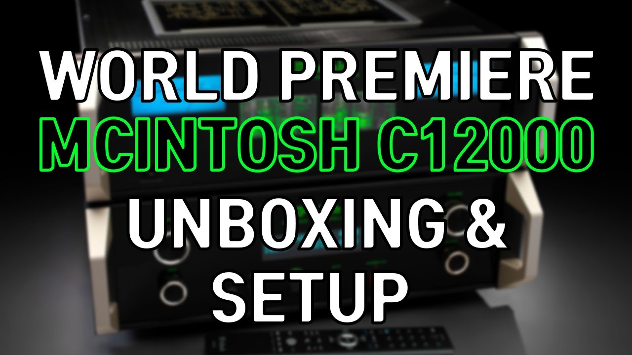Распаковка лампового и твердотельного предусилителя McIntosh C12000