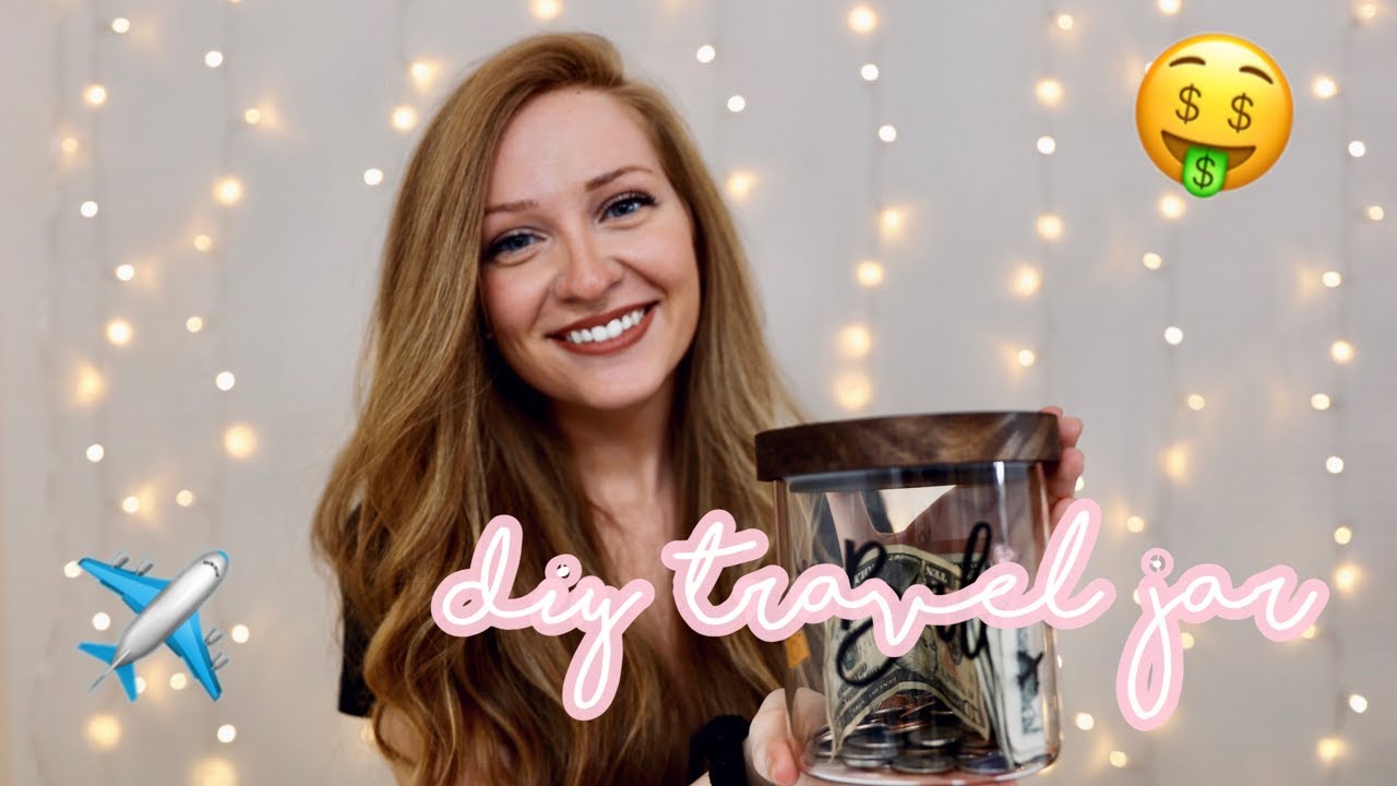 Tips to SAVE Money For TRAVEL + DIY TRAVEL FUND JAR