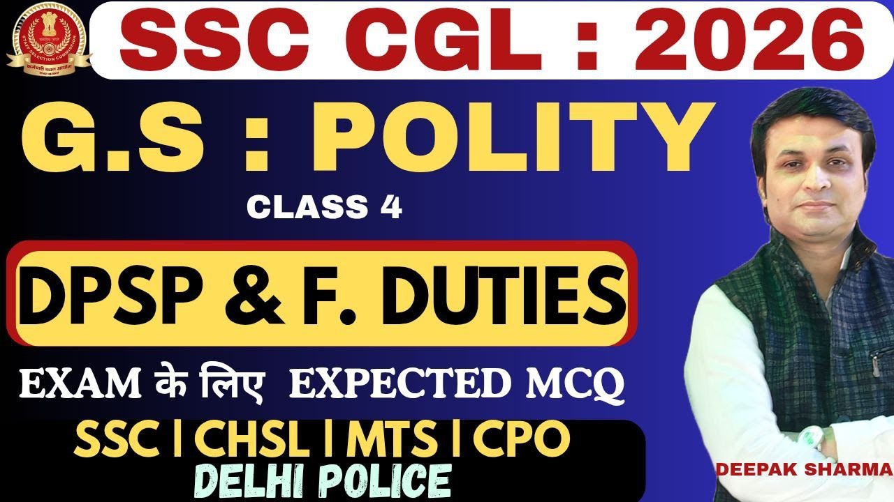 G.S. POLITY | CLASS 4 | TOPIC: DPSP & DUTIES | MCQ | SSC CGL DELHI POLICE  | BY DEEPAK SHARMA