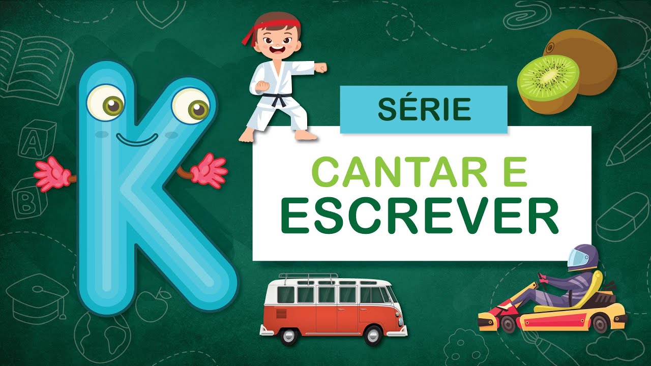 LETRA K - VAMOS CANTAR E ESCREVER?