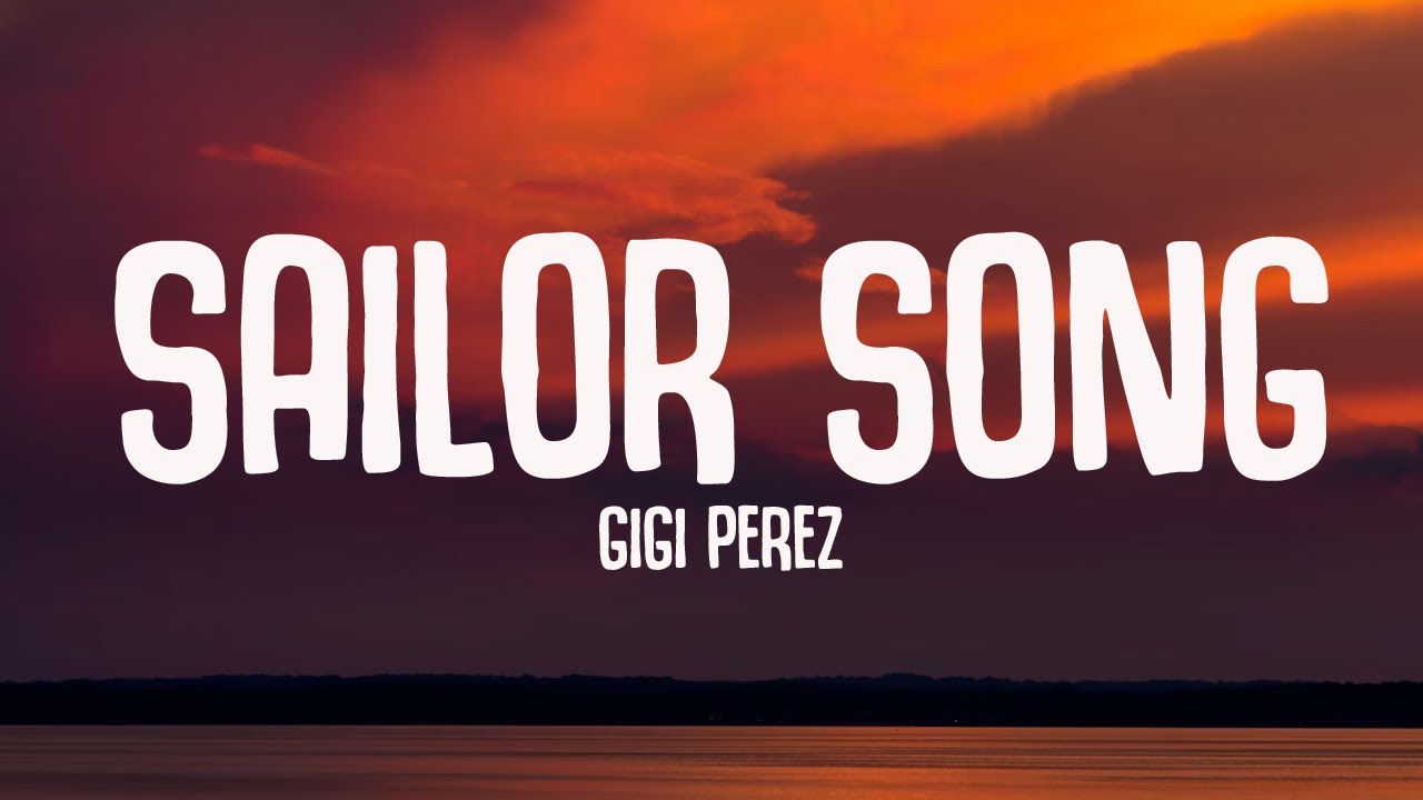Gigi Perez - Sailor Song (Lyrics)