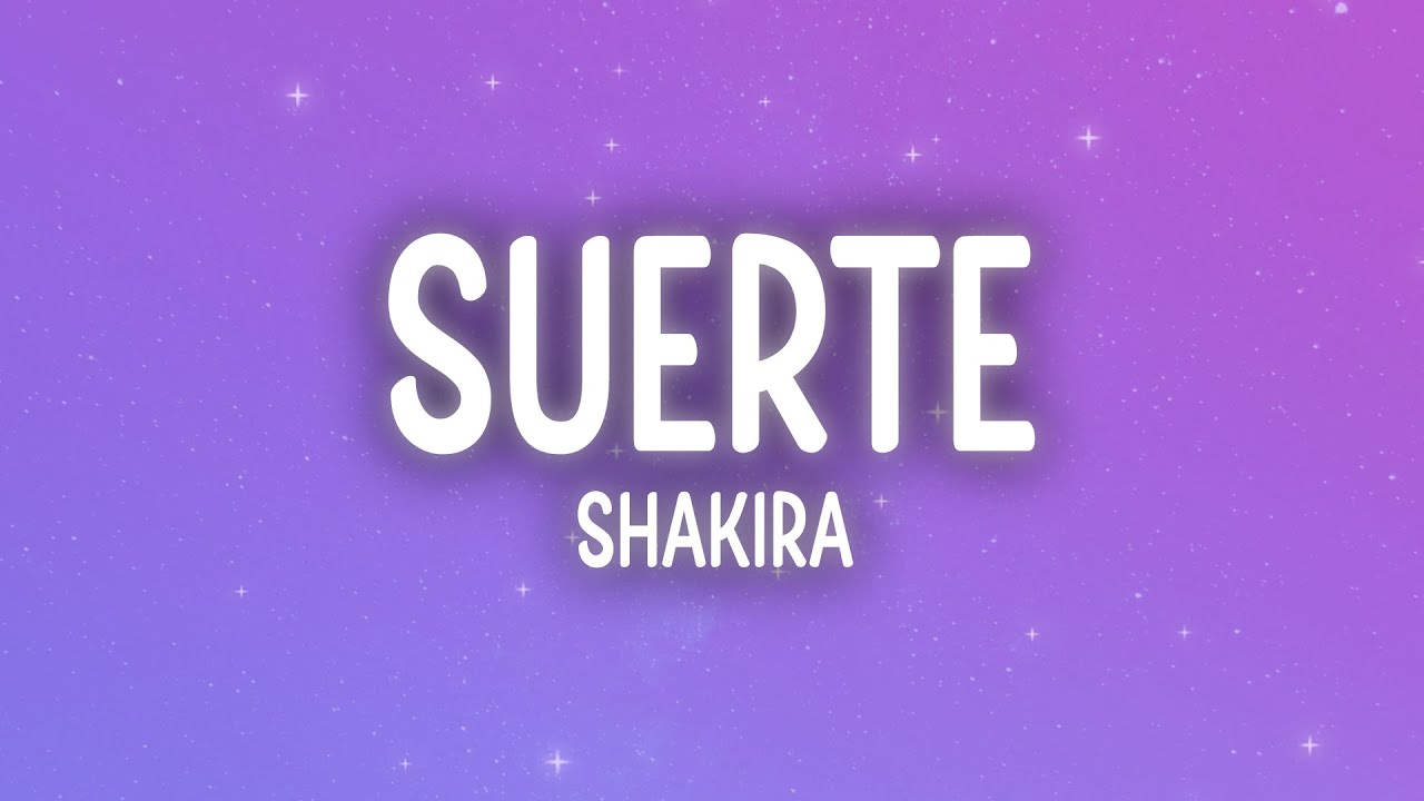 Shakira - Suerte (Whenever, Wherever) (Letra/Lyrics)