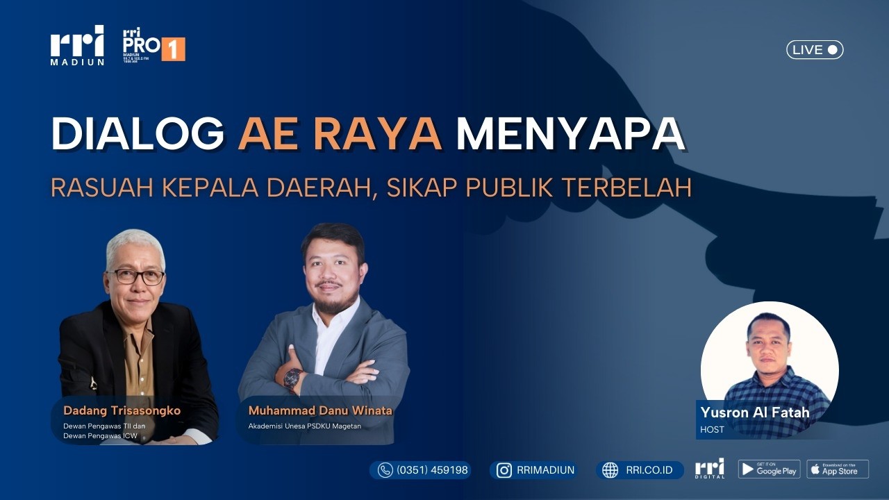 DIALOG AE RAYA MENYAPA - RASUAH KEPALA DAERAH, SIKAP PUBLIK TERBELAH