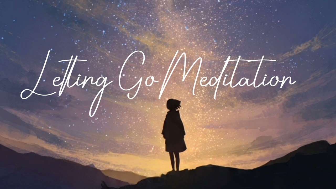 Letting Go Meditation 