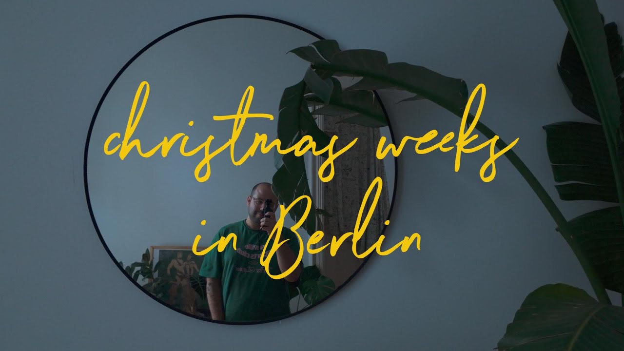 christmas weeks in berlin | coffee, christmas markets and homeoffice
