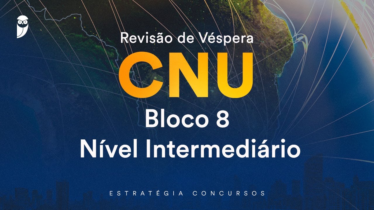 Revisão de Véspera CNU - Bloco 8 – Nível Intermediário