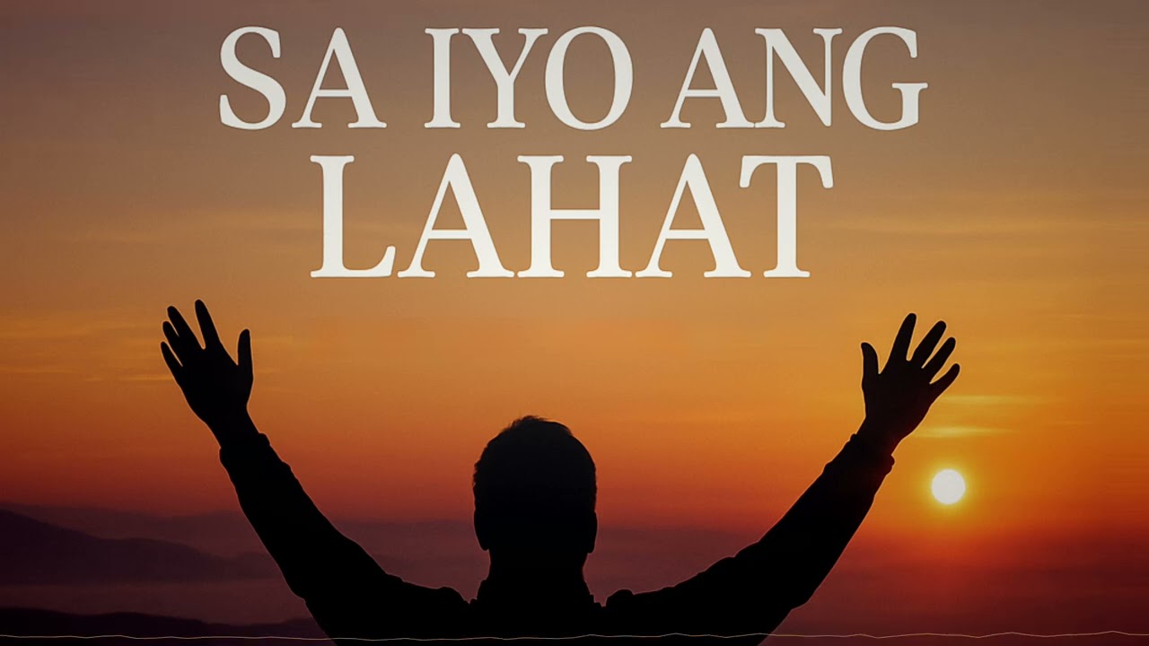 Sa Iyo Ang Lahat (Gospel Song)