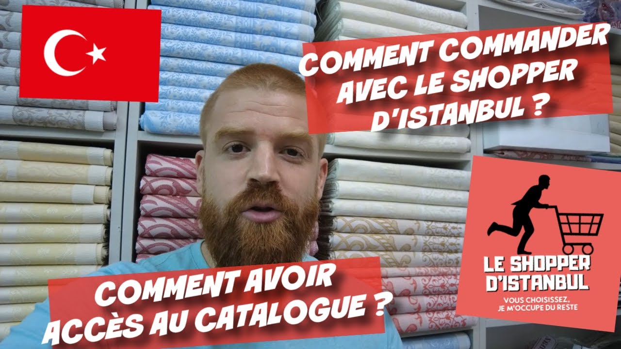 Shopper Istanbul : Comment Commander via mes Services ? Agent Grossiste Turquie