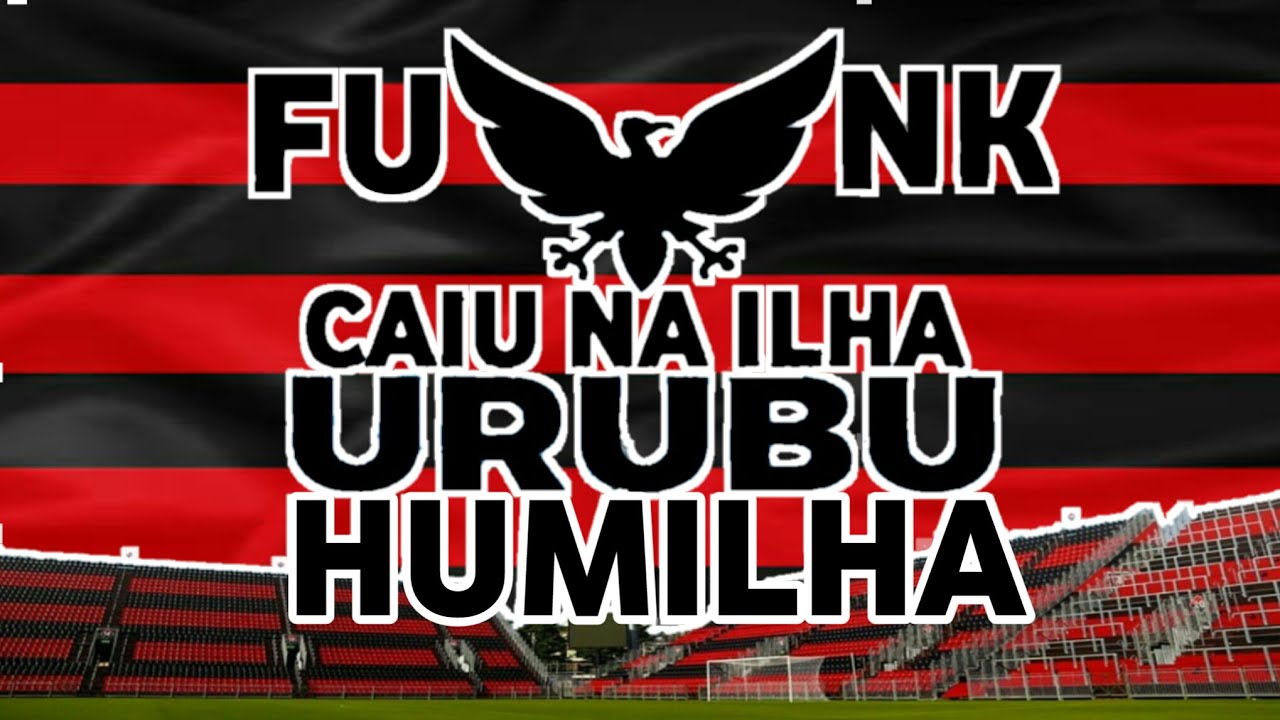 Caiu na Ilha Urubu Humilha - nova música do Flamengo (Funk)