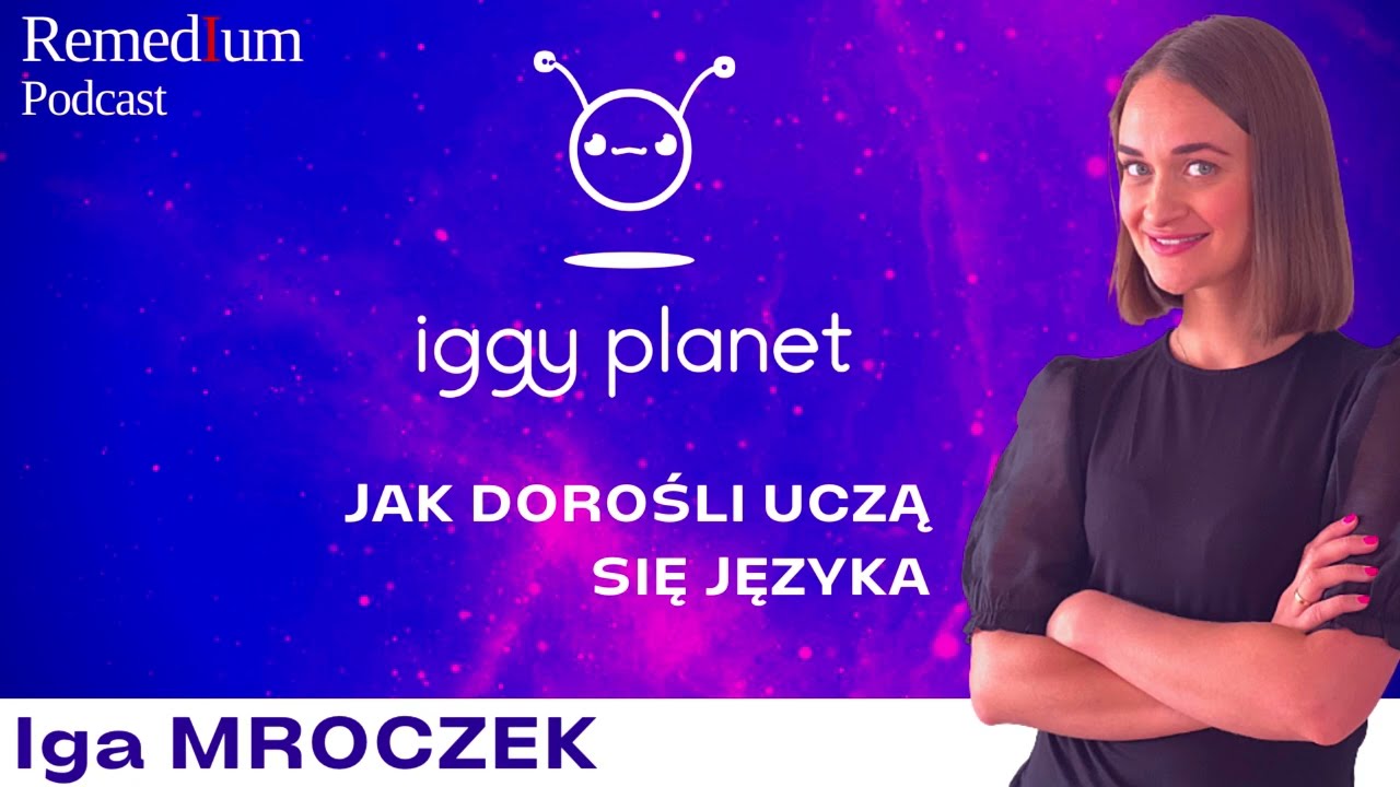 Jak dorośli uczą się języka Iga Mroczek | Remedium podcast