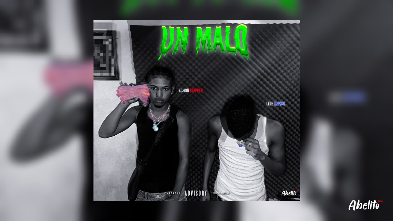LELE CAPONE x ECHON TRAPPER - UN MALO (VIDEO OFICIAL)