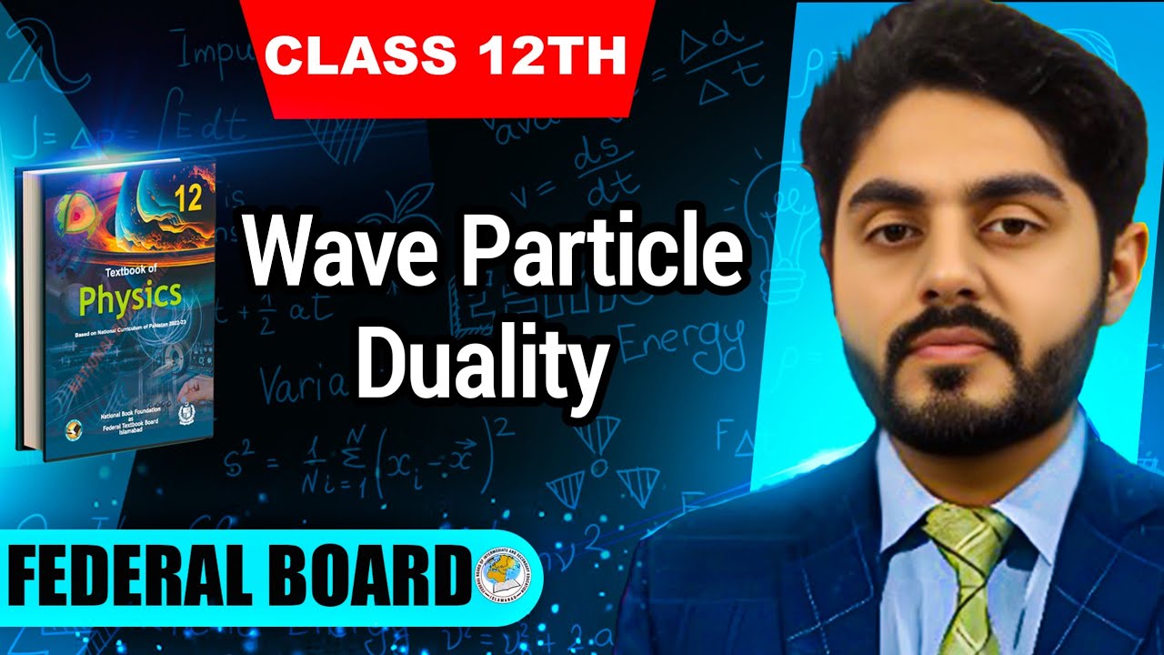 Wave particle duality class 12 nbf || by atif ahmed || nbf || MDCAT || Federal board || PCTB