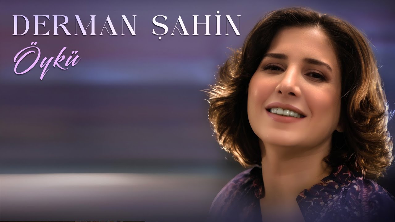 Derman Şahin - Öykü - 2025 © Asrın Müzik Yapım