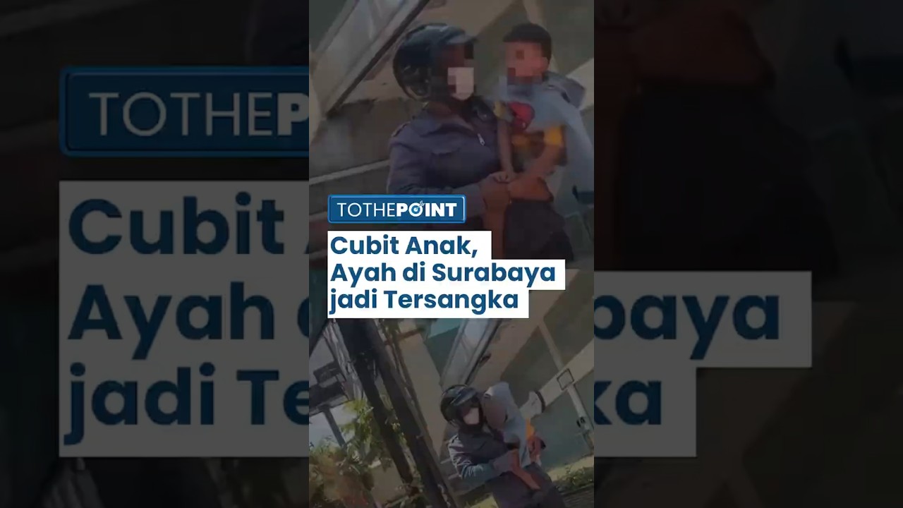 Seorang Ayah di Surabaya Tega Mencubit Anaknya Berkali-kali karena Hiperaktif, kini Jadi Tersangka