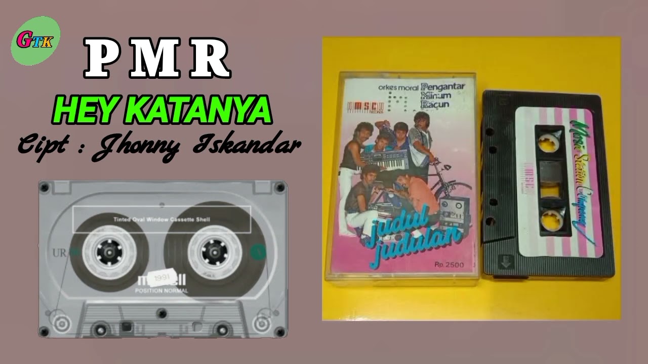 PMR - HEY KATANYA II Cipt : JHONNY ISKANDAR ( PENGANTAR MINUM RACUN )