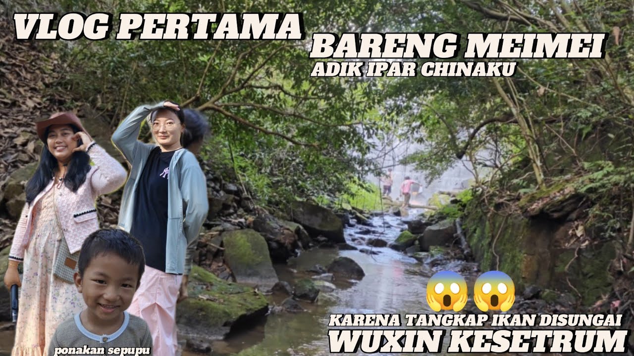 WUXIN KESETRUM SAAT TANGKAP IKAN DI SUNGAI BERSAMA BIAODI ALHAMDULILLAH MASIH DIKASIH KESELAMATAN 😭🙏
