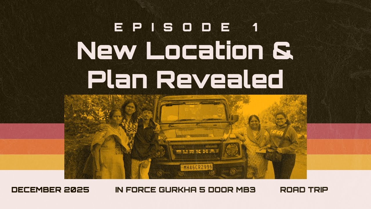 EP1 - New Location - Plan revealed - Road Trip in Force Gurkha 5 door MB3 - December 2025