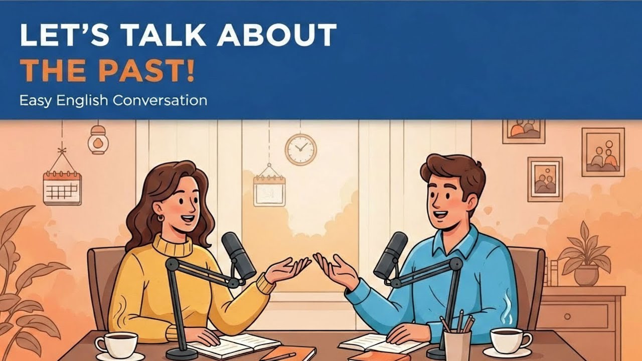 Let's Talk About the Past | Simple English Conversation