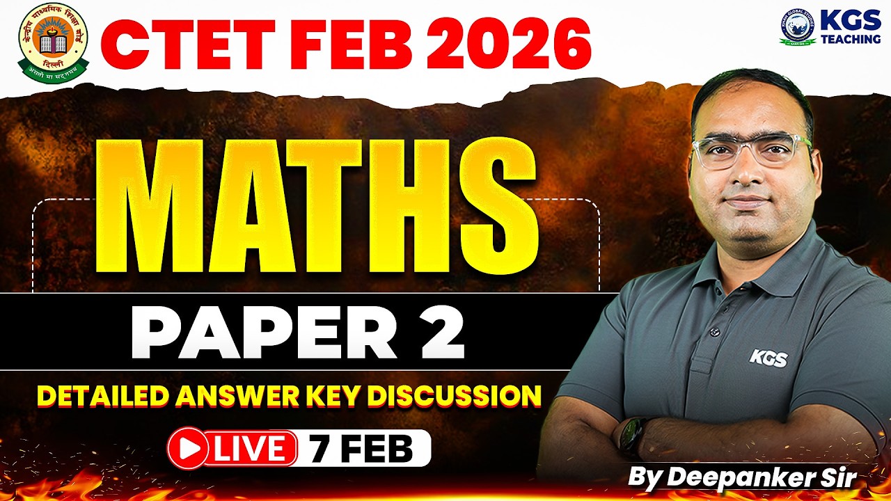 CTET FEB 2026 Maths Paper 2 7 Feb Detailed Answer Key Discussion By Deepanker Sir
