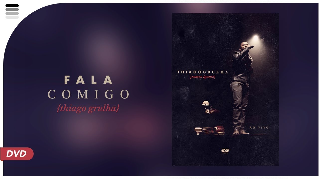 Thiago Grulha - Fala Comigo - DVD Somos Iguais - ao vivo