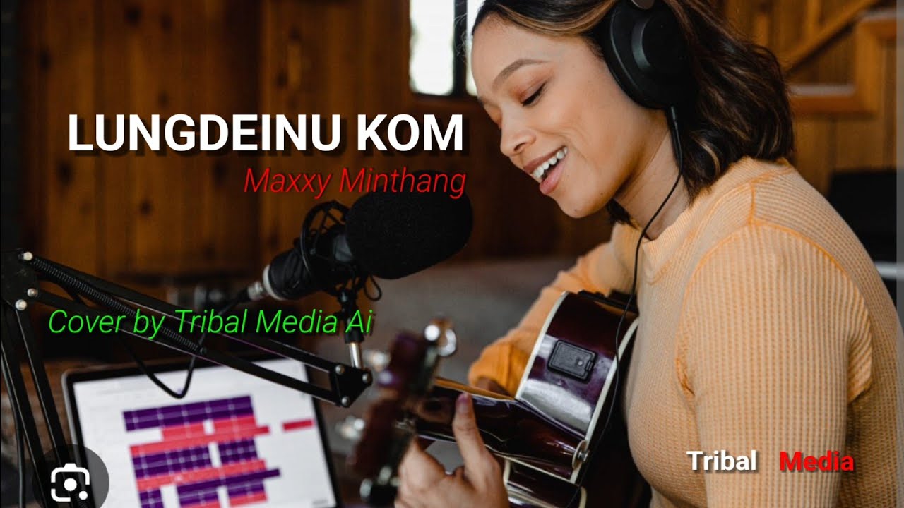 Lungdeinu kom laituol leng din. (Cover by Tribal Media AI)