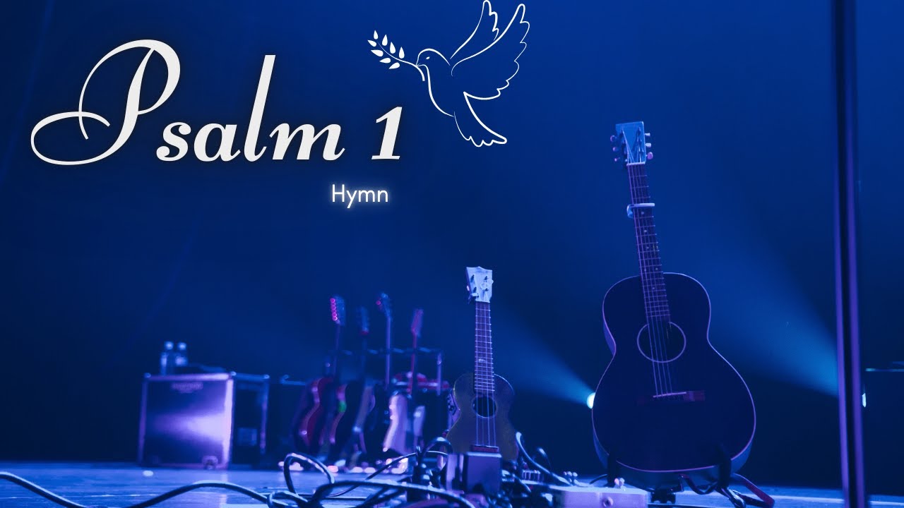 Beautiful Hymn of Psalm 1