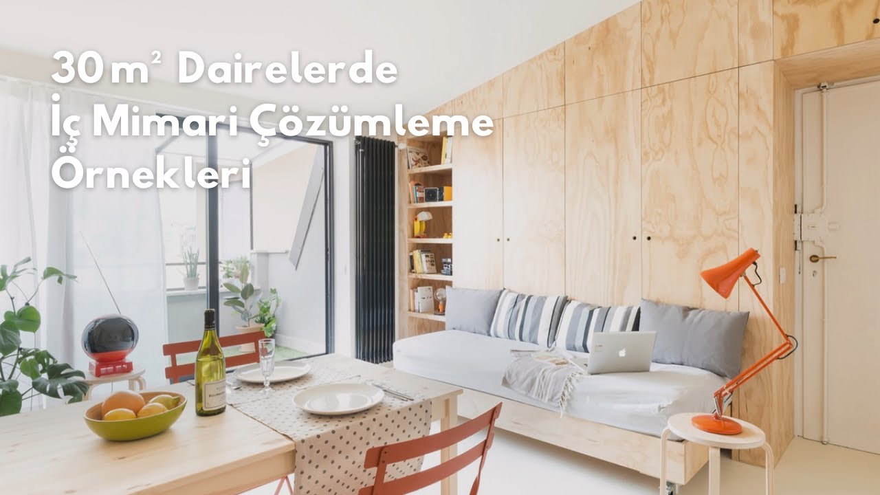 30 m² Dairelerde İç Mimari Çözümleme Örnekleri | Ev Turu