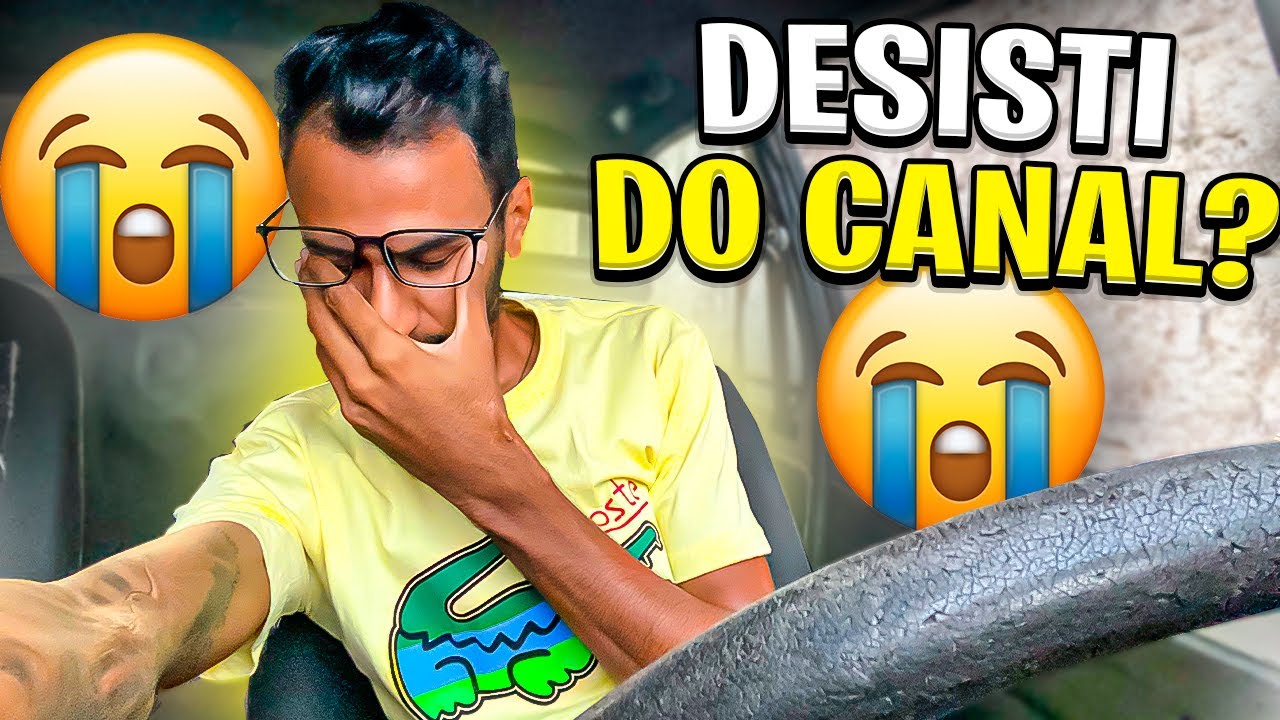 DESISTI DO CANAL ? - EstiloCar