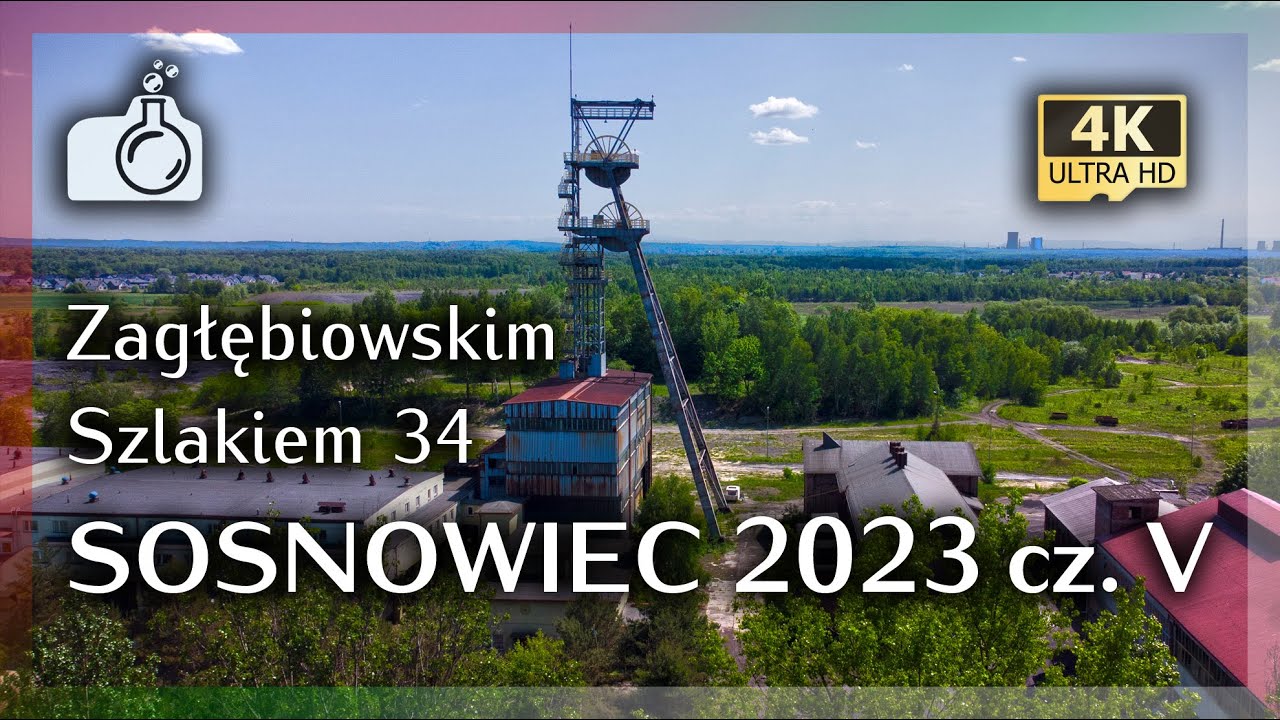 SOSNOWIEC 2023 z drona w 4K, cz. V - FINAL 🇵🇱 [ Zagłębiowskim Szlakiem 34 🔴🟢⚪]