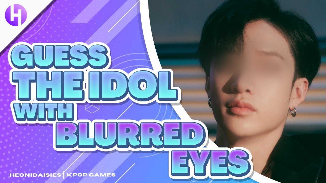 KPOP GAME | NAME THE IDOL WITH BLURRED EYES