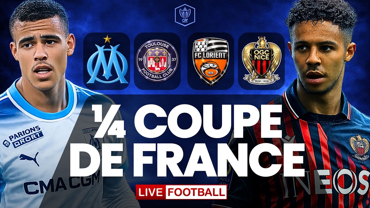 🔴 OM – TOULOUSE / LORIENT – NICE / EN DIRECT / MULTIPLEX 1/4 COUPE DE FRANCE / QUART EXPLOSIF ! 🔥