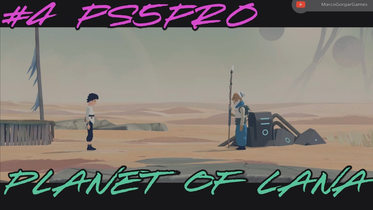 Planet Lana #4- Desafios no deserto. Véinho legal e Cavalo-robô em fuga. Ventiladores PS5 PRO