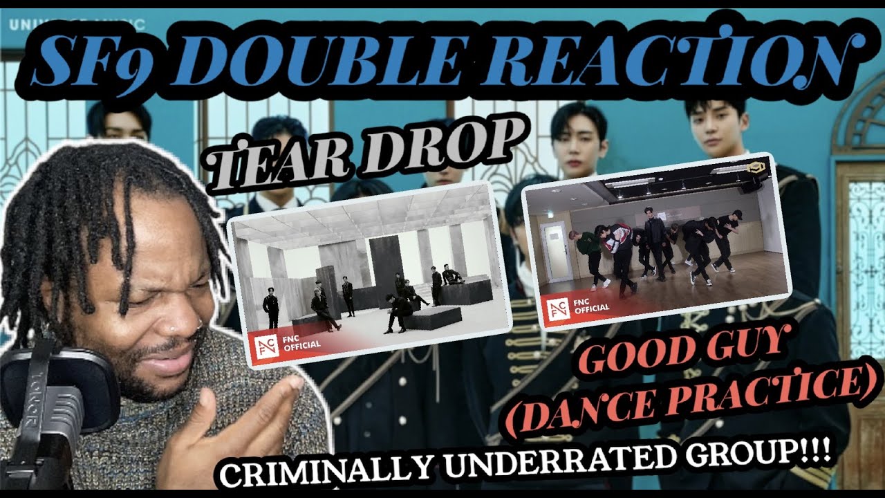 SF9 DOUBLE REACTION!! | SF9 - Tear Drop MV & Good Guy [Dance Practice] (REACTION)