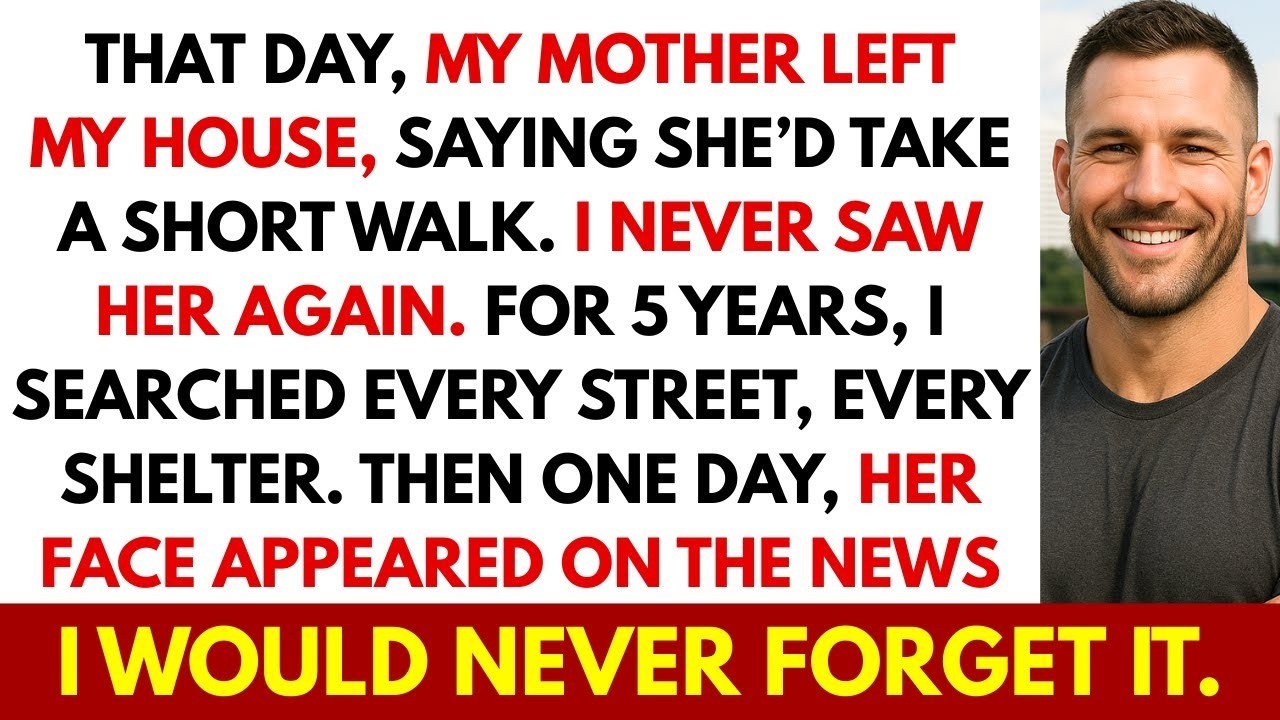My Mother Left My House One Morning And Never Came Back… 5 Years Later, I Saw Her Face On The News