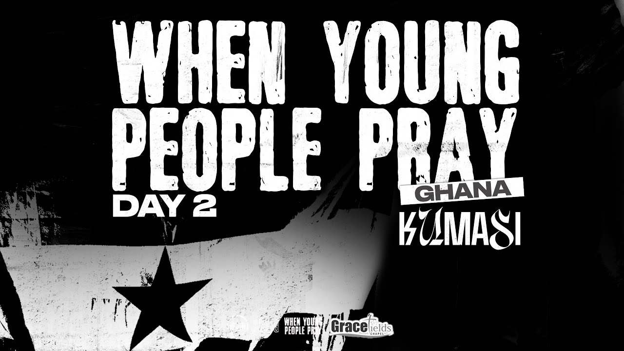 WHEN YOUNG PEOPLE PRAY | GHANA - KUMASI