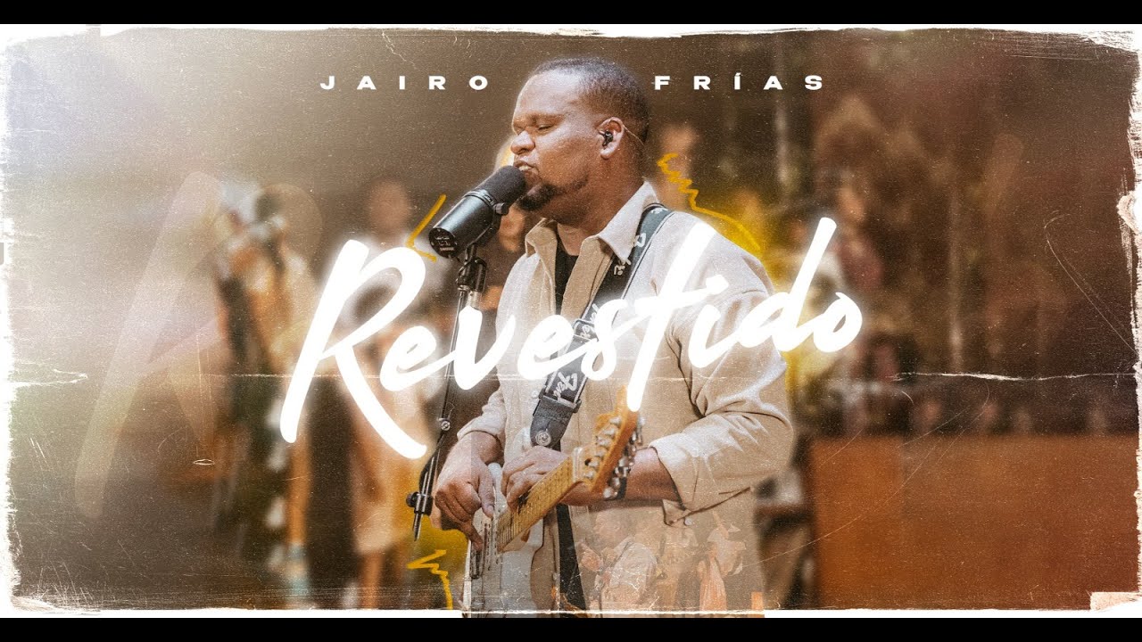 Jairo Frias - Revestido  (Versión En vivo)