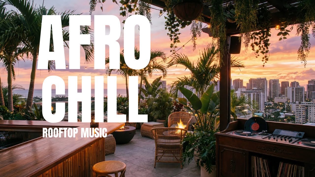 Afro Chill Rooftop Lounge | Balcony Sunset – 1 Hour