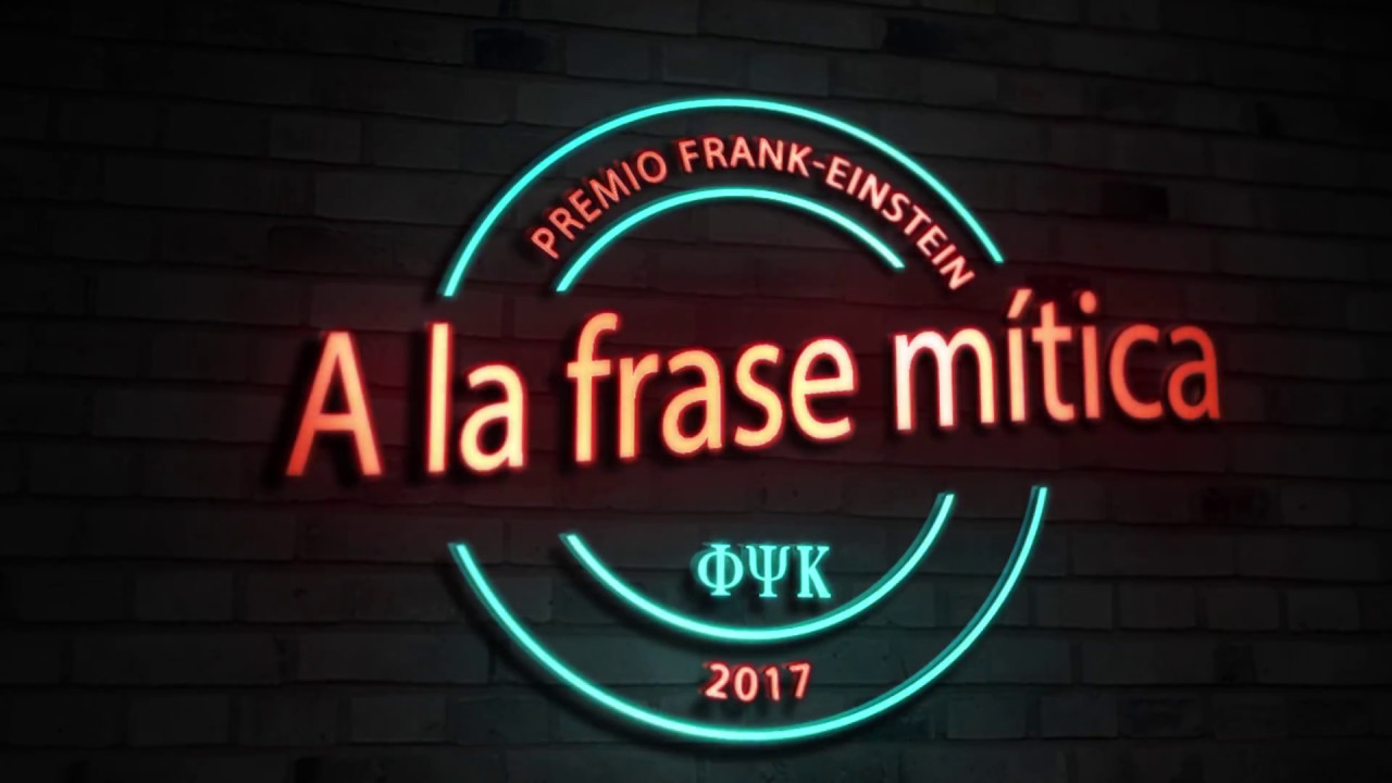 Premio a la frase m&iacute;tica, Frank-Einstein 2017