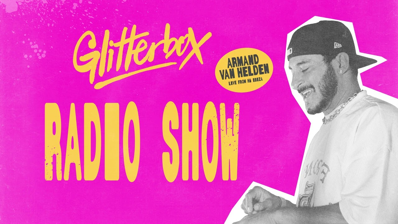 Glitterbox Radio Show 444 Live From Ibiza: Armand Van Helden