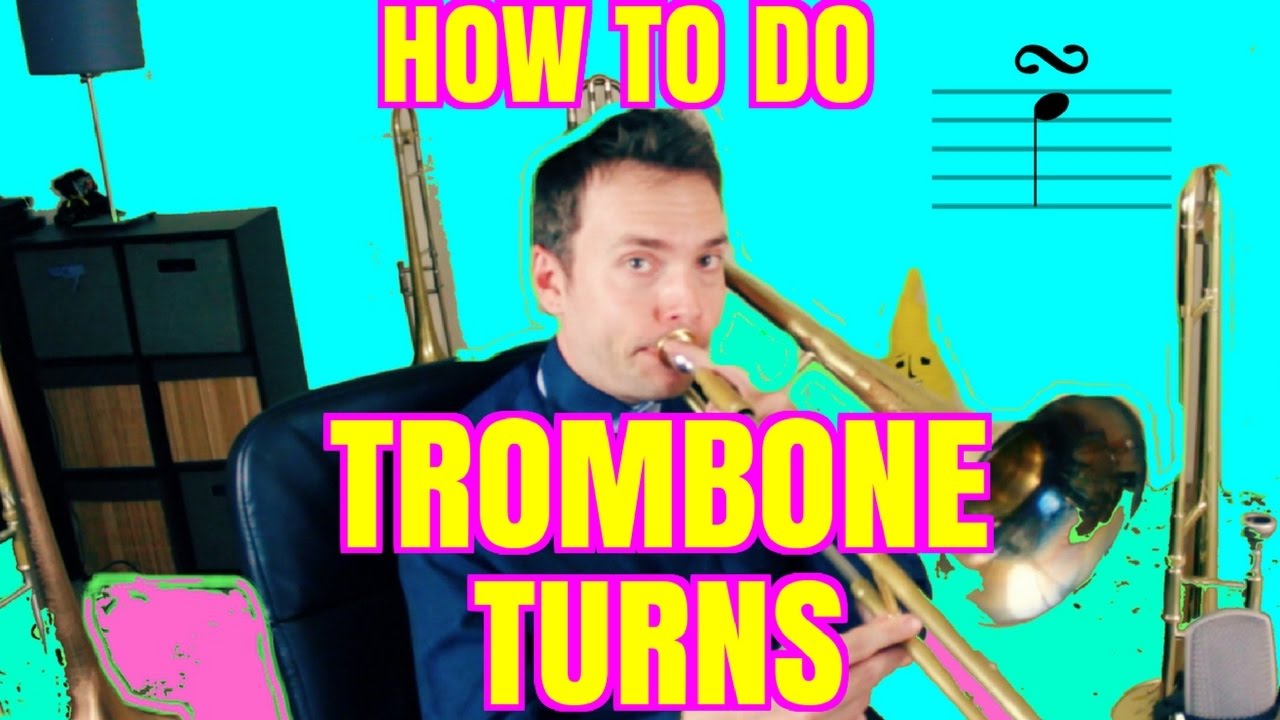 Trombone Lesson: Turns - How To Do Turns On The Trombone