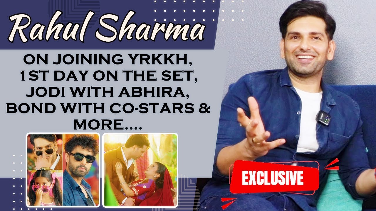 EXCLUSIVE! Rahul Sharma ON Fans Loving His & Samridhii Shukla's JODI, Bond With Rohit Purohit & More