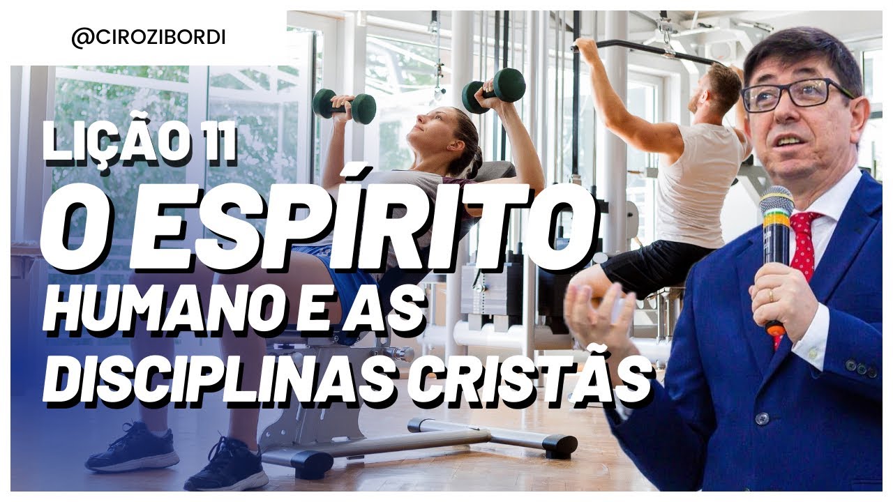 O Espírito Humano e as Disciplinas Cristãs | Lição 11 | Corpo, Alma e Espírito | Lições Bíblicas