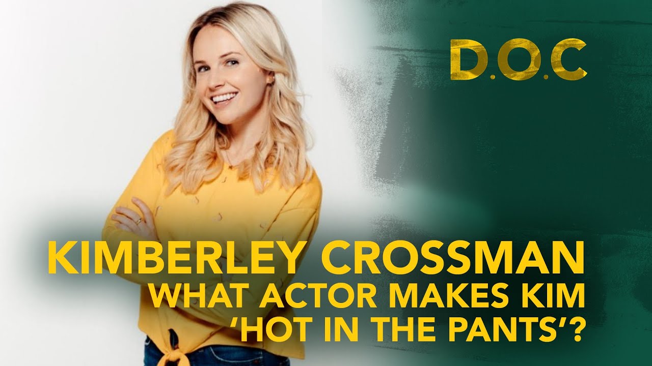 What actor get's Kimberley Crossman 'hot in the pants'?