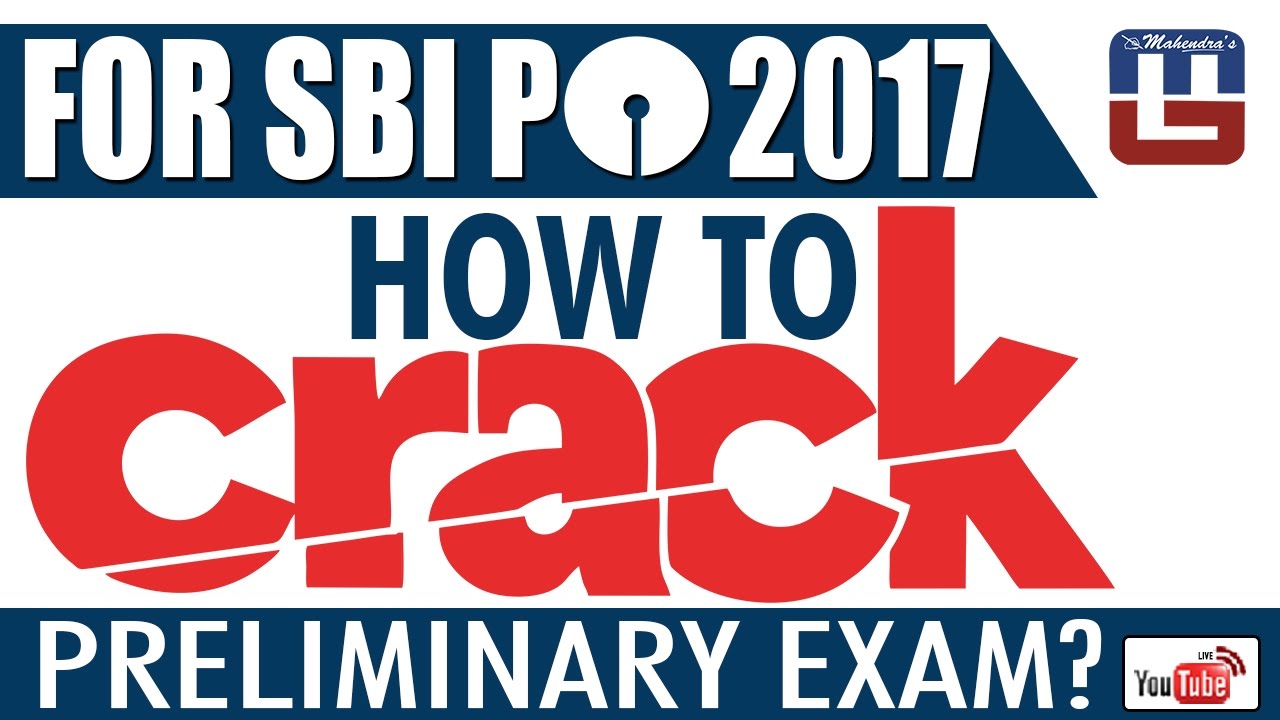 SBI PO 2017 : HOW TO CRACK PRELIMINARY EXAM ?