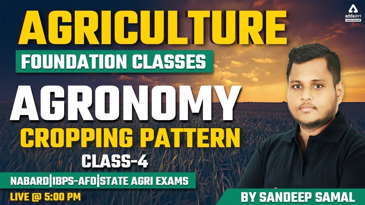 Agriculture Foundation Classes | Agronomy| Class 4 | Cropping Pattern | NABARD | IBPS-AFO | State